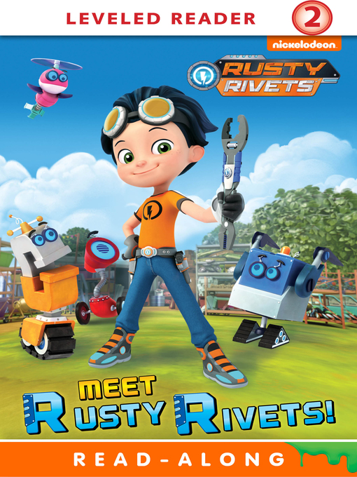 Nickelodeon Publishing创作的Meet Rusty Rivets!作品的详细信息 - 可供借阅